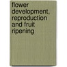 Flower development, reproduction and fruit ripening by D. De Martinis