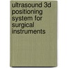 Ultrasound 3D positioning system for surgical instruments door F. Tatar