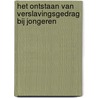 Het ontstaan van verslavingsgedrag bij jongeren door R.W. Wiers