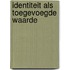 Identiteit als toegevoegde waarde