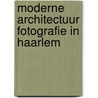 Moderne Architectuur Fotografie in Haarlem door E.E.E. Siebert