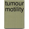 Tumour motility door R. van Horssen