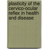 Plasticity of the Cervico-Ocular Reflex in Health and Disease door W.P.A. Kelders
