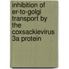 Inhibition of ER-to-Golgi transport by the coxsackievirus 3A protein door E. Wessels