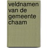 Veldnamen van de gemeente Chaam door Chr. Buiks