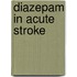 Diazepam in Acute Stroke