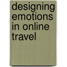 Designing Emotions in Online Travel door S. Cardoso