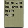 Leren van innoveren in de Delta door W. ten Brinke