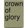 Crown of Glory door D.C. Snip