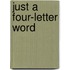 Just a four-letter word