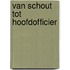 Van Schout tot Hoofdofficier