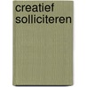 Creatief solliciteren by R.R. Zondervan