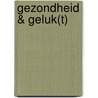 Gezondheid & geluk(t) door M. Hauwert