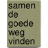 Samen de goede weg vinden