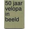 50 jaar VelopA in beeld door H. Ellenbroek