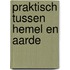 Praktisch tussen Hemel en Aarde