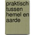 Praktisch tussen Hemel en Aarde