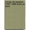 Romain De Saegher (1907-1986 Leven en werk by A. Van den Eynden