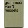 Grammèèr van 't Hessels by M. Clerinx
