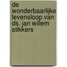 De wonderbaarlijke levensloop van Ds. Jan Willem Stikkers by W. Panman