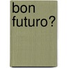 Bon Futuro? door Perikles Researchproject