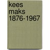 Kees maks 1876-1967 by Redeker