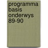 Programma basis onderwys 89-90 door Onbekend