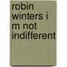 Robin winters i m not indifferent by Veenstra