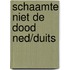 Schaamte niet de dood ned/duits