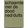 Schaamte niet de dood ned/duits by Beurskens