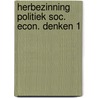 Herbezinning politiek soc. econ. denken 1 by Bets