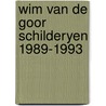 Wim van de goor schilderyen 1989-1993 door Onbekend