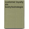 Customer loyalty als bedryfsstrategie door Vaanholt