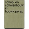 School en scholenbouw in bouwk.persp door Westendorp