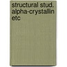 Structural stud. alpha-crystallin etc door Oetelaar