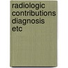 Radiologic contributions diagnosis etc by Manoliu