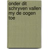 Onder dit schryven vallen my de oogen toe by Buch