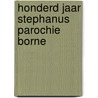 Honderd jaar stephanus parochie borne by Bosch