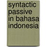 Syntactic passive in bahasa indonesia door Sie