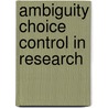 Ambiguity choice control in research by Zeldenrust