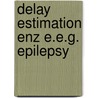 Delay estimation enz e.e.g. epilepsy by Moddemeyer