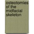 Osteotomies of the midfacial skeleton