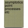 Asymptotics point processes etc door Nieuwenhuis