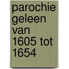 Parochie geleen van 1605 tot 1654 door Toon Hermans