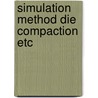 Simulation method die compaction etc door Brekelmans