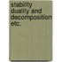 Stability duality and decomposition etc.