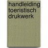 Handleiding toeristisch drukwerk by Rooy