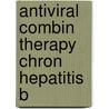 Antiviral combin therapy chron hepatitis b by Man