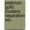 Platinum gold clusters reparation etc. by Bour