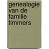 Genealogie van de familie timmers door Timmers